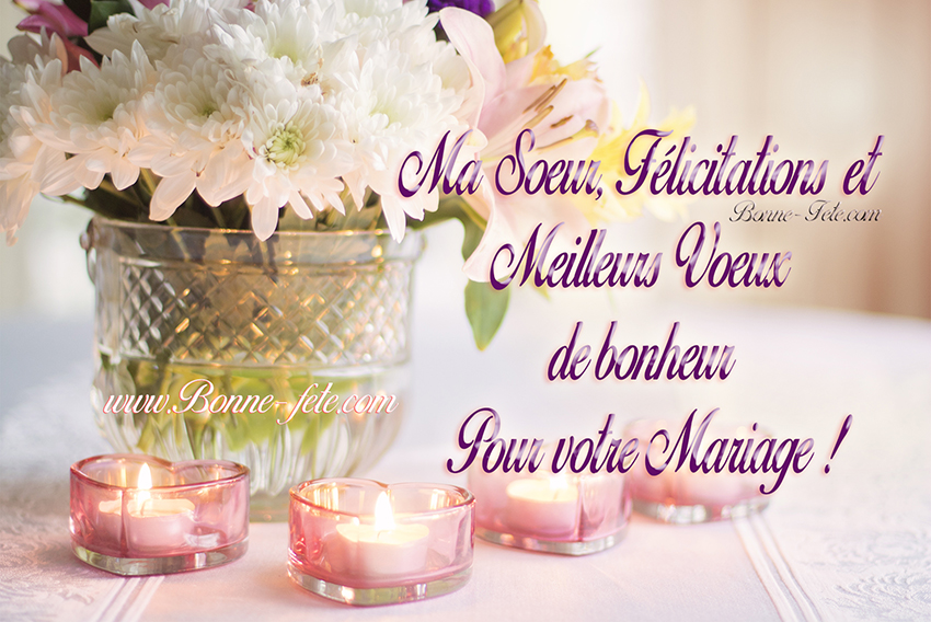 Felicitations Et Voeux De Mariage Pour Ma Soeur Bonne Fete