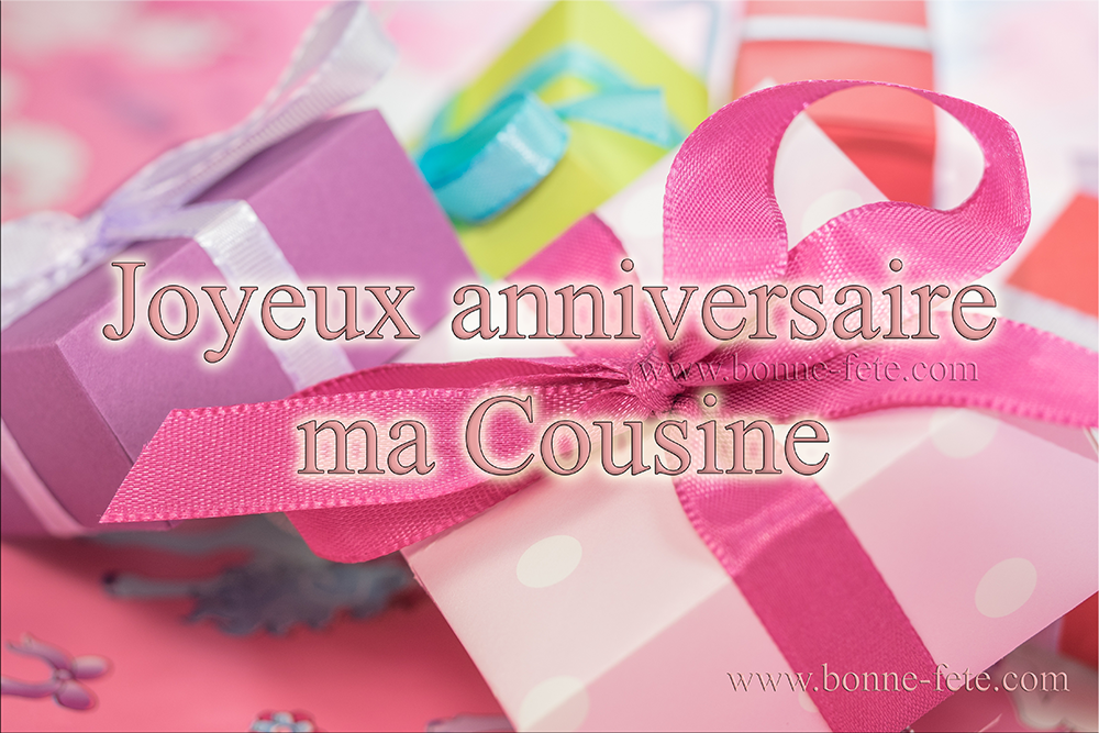 Joyeux anniversaire ma cousine, bon anniversaire à toi