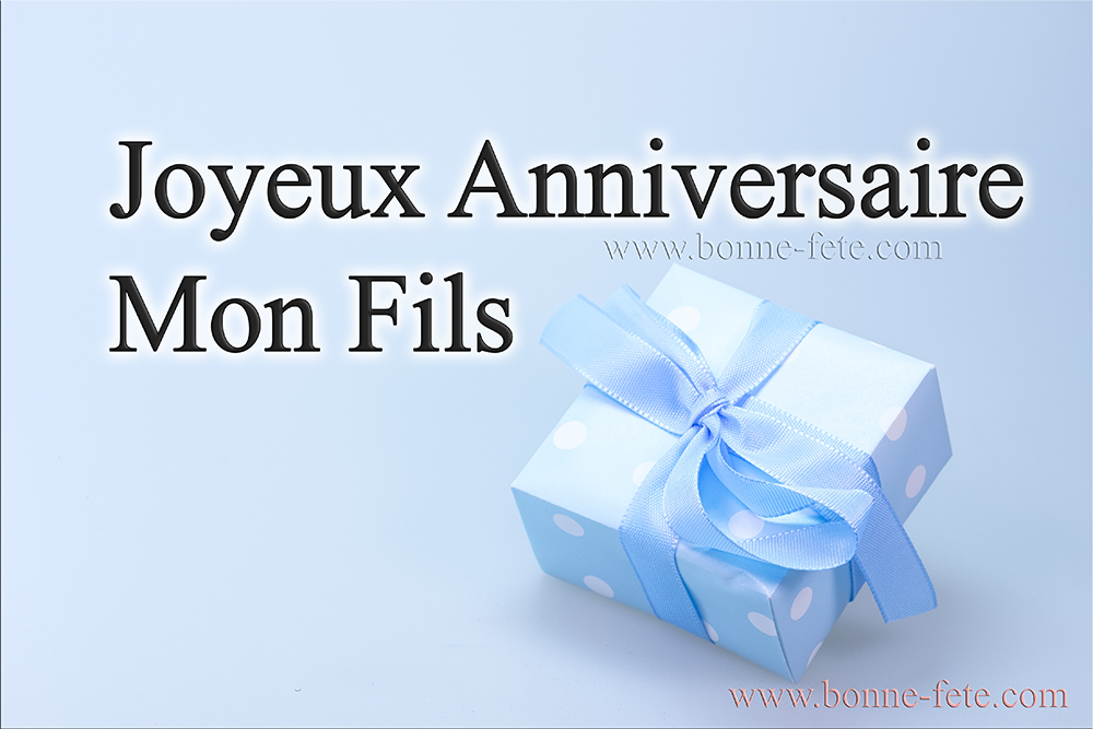 J'aime mon fils, c'est l'amour de ma vie !  Anniversaire pour mon fils,  Joyeux anniversaire mon fils, Mon fils ma vie