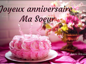 texte joyeux anniversaire ma soeur bonne fete d'anniversaire ma soeur