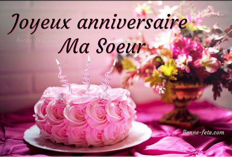 texte joyeux anniversaire ma soeur bonne fete d'anniversaire ma soeur