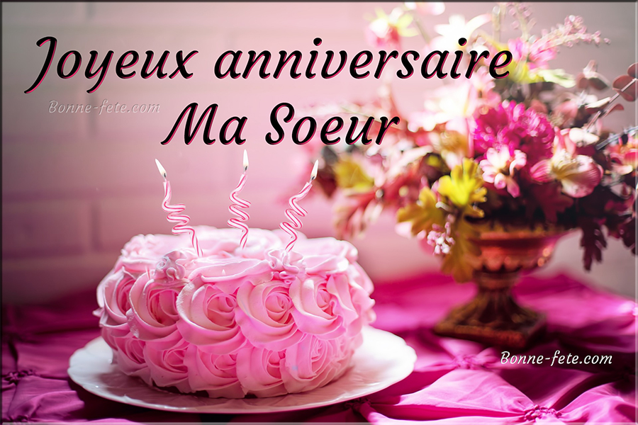 texte joyeux anniversaire ma soeur bonne fete d'anniversaire ma soeur