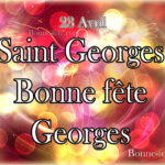 Saint Georges Bonne fête à tous les Georges 23 Avril