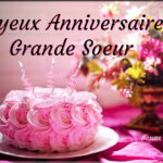 Joyeux anniversaire grande soeur bonne fête d'anniversaire bonne fête a toi ma soeur bon anniversaire