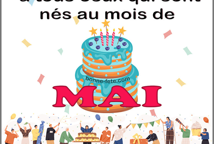 joyeux anniversaire à ceux qui sont nés au mois de mai bon anniversaire a vous