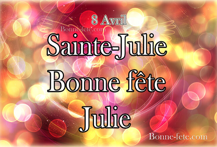 Sainte Julie bonne fete à toutes les Julie prenom julie calendrier