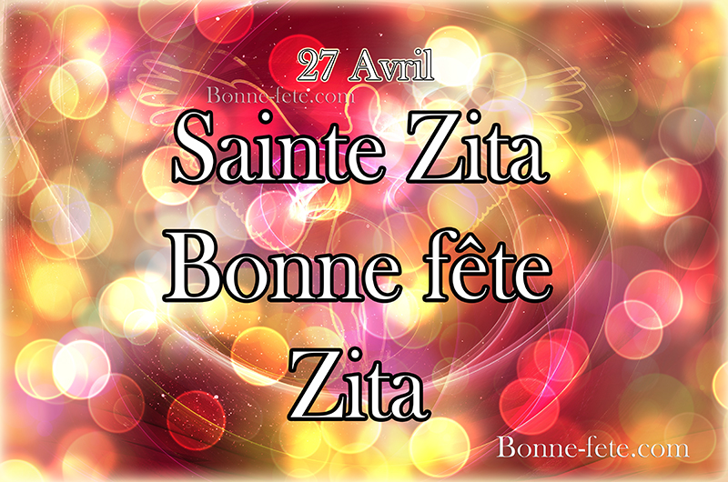 Sainte Zita bonne fête à toutes les Zita. Prénom Zita