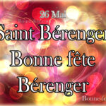 Saint Bérenger, Bonne fête Bérenger 26 mai ,Prénom Bérenger