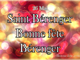 Saint Bérenger, Bonne fête Bérenger 26 mai ,Prénom Bérenger