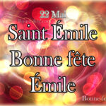 Saint Emile bonne fête Emile, prenom Emile 22 mai
