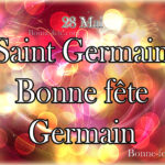 Saint Germain, Bonne fête Germain 28 mai, prénom Germain,