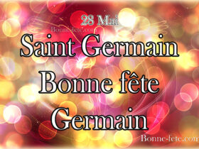 Saint Germain, Bonne fête Germain 28 mai, prénom Germain,