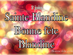 Bonne fête Blandine 2 juin, Sainte Blandine, Prénom Blandine