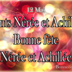 Bonne fête Saints Nérée et Achillée 12 mai